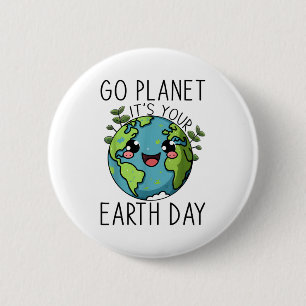 Go Planet Its Your Earth Day Teacher Kids Cute Ear 6 Cm Round Badge