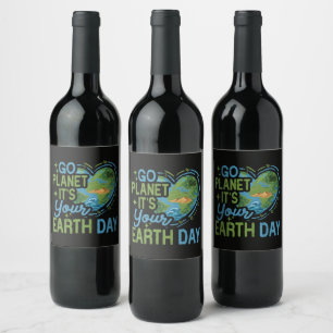 Go Planet It's Your Earth Day Wine Label