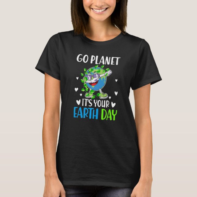 Go Planet Its Your Earth Day World Sunglasses Danc T-Shirt (Front)