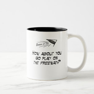 Go play on the freeway Two-Tone coffee mug