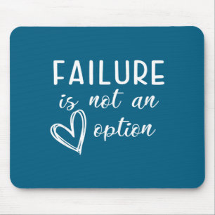 Go Red - Failure Is Not An Option  Mouse Pad