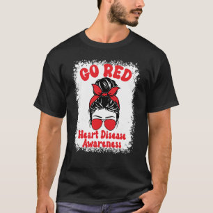 Go Red Heart Disease Awareness We Wear Red In Febr T-Shirt