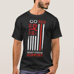 Go Red Heart Disease Support Heart Disease Awarene T-Shirt