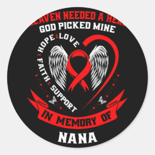 Go Red Heaven Needed A Hero God Picked My Nana Hea Classic Round Sticker