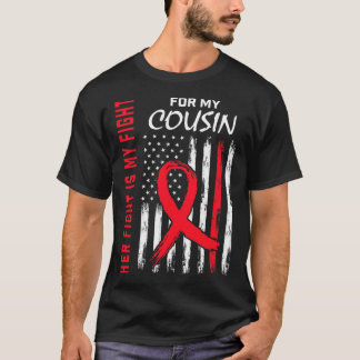 Go Red Her Fight Cousin Heart Disease Awareness Fl T-Shirt