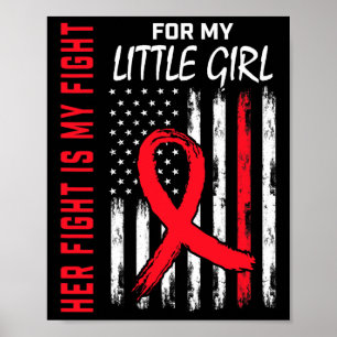Go Red Her Fight Daughter Little Girl Heart Diseas Poster