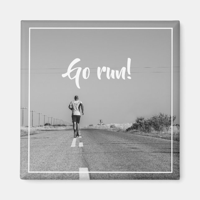 Go Run! Road Motivation Inspiration Magnet (Front)