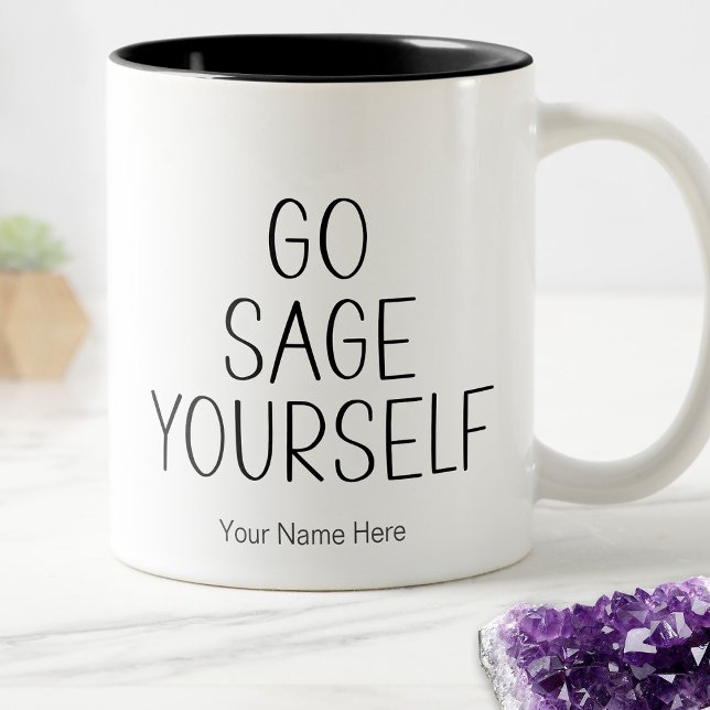 Go Sage Yourself Quote New Age Metaphysical Funny  Two-Tone Coffee Mug (Creator Uploaded)