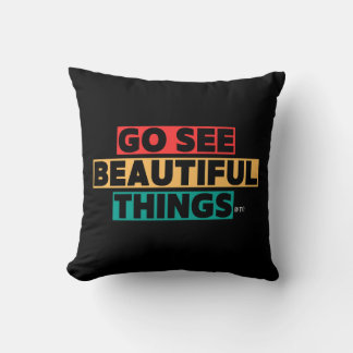 Go See Beautiful Things BFTG Pillow