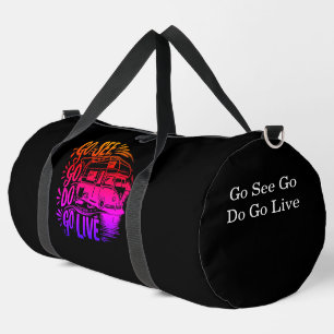 Go See, Go Do, Go Live Adventure Duffle Bag