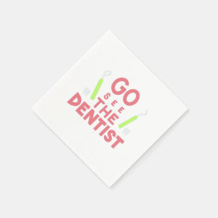 "Go See the Dentist: Bright Smiles Ahead! T-Shirt Napkin