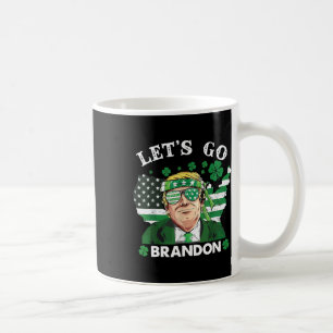 Go Shamrock Brandon Happy St Patrick Day Trump Coffee Mug
