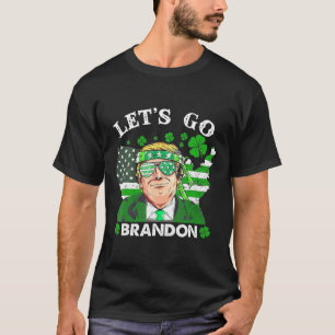 Go Shamrock Brandon Happy St Patricks Day Trump T-Shirt