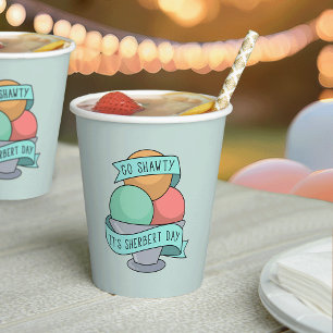 Go Shawty, It's Sherbert Day Birthday Paper Cups