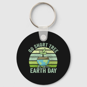 Go Short Tree It's Your Earth Day Women Men Gift Key Ring