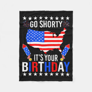 Go Shorty Birthday 4th Of July Flag Patriotic Fleece Blanket