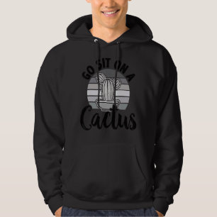 Go Sit On A Cactus  Plant Pots Cute Plant Gardenin Hoodie