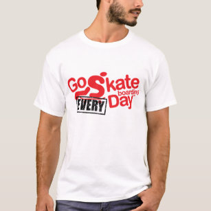go skateboarding "every" day t-shirt