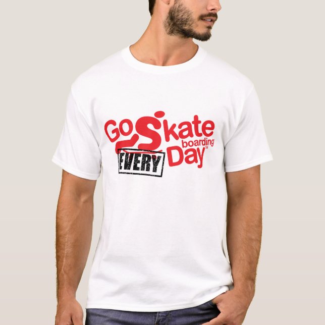 go skateboarding "every" day t-shirt (Front)
