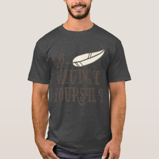 Go Smudge Yourself  Incense  Smudging Feather T-Shirt