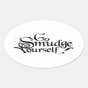 Go Smudge Yourself Oval Sticker