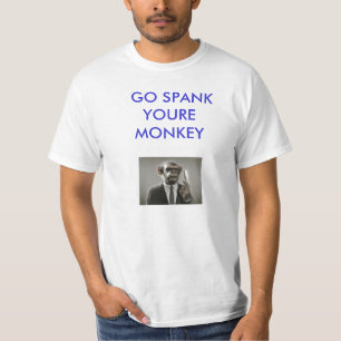 Go spank youre monkey T-Shirt