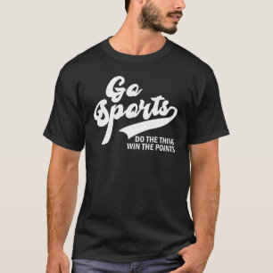Go Sports Do The Thing Win The Points T-Shirt