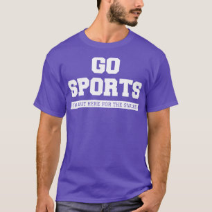 Go Sports Im Just Here For The Snacks II T-Shirt