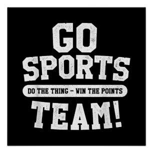 Go Sports Team! Funny Sports Poster