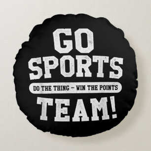Go Sports Team! Funny Sports Round Cushion