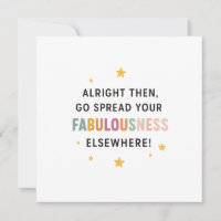 Go Spread Your Fabulousness Elsewhere! – coworker