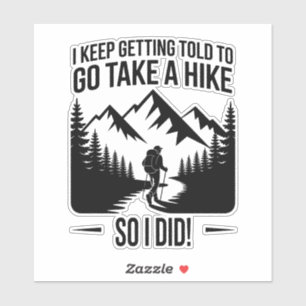 Go Take a Hike – Funny Hiking Quote