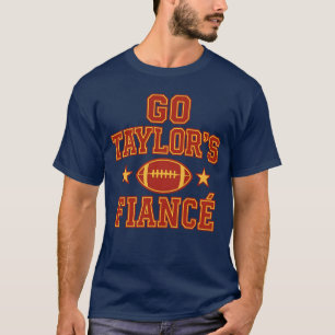 GO TAYLOR'S FIANCÉ T-Shirt