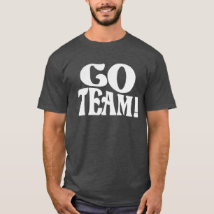 Go Team! Funny Sports  T-Shirt