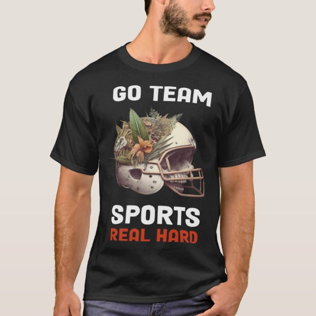 Go Team Sports Real Hard  5 T-Shirt (Front)
