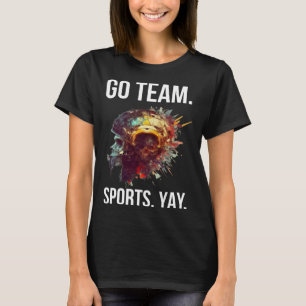 Go Team Sports Yay 4 T-Shirt