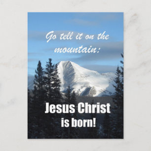 Go tell it on the Mountain: Jesus Christ is born! Postcard