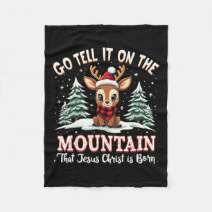 Go Tell It On The Mountain That Jesus Christ Is Bo Fleece Blanket