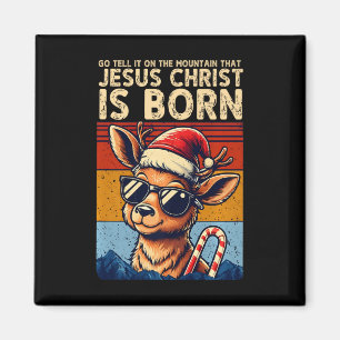 Go Tell It On The Mountain That Jesus Christ Is Bo Magnet