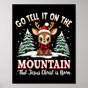 Go Tell It On The Mountain That Jesus Christ Is Bo Poster