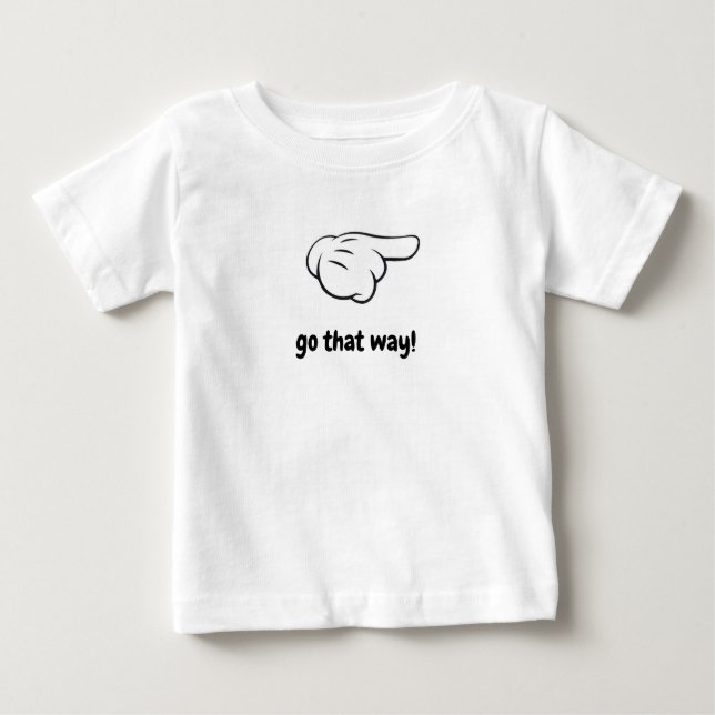 go that way baby T-Shirt (Front)