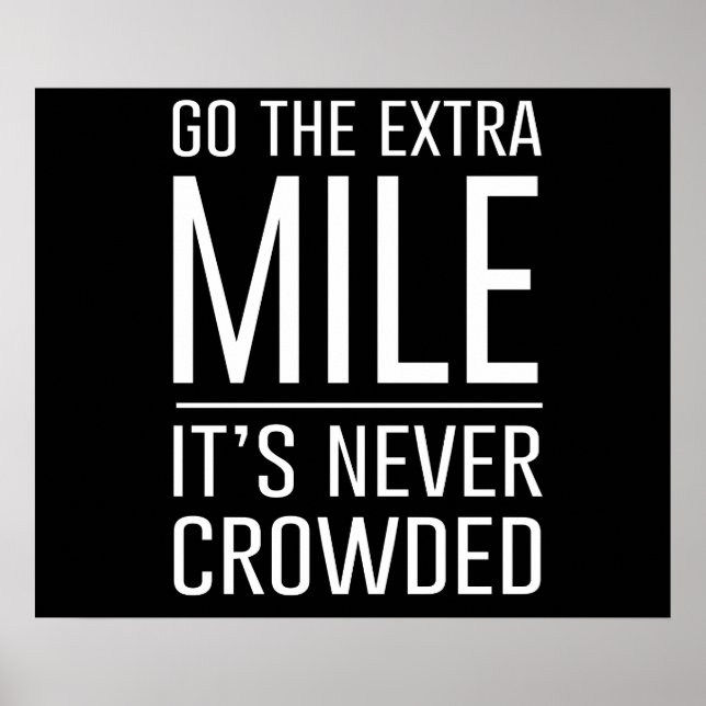 Go the Extra Mile…It’s Never Crowded Poster (Front)