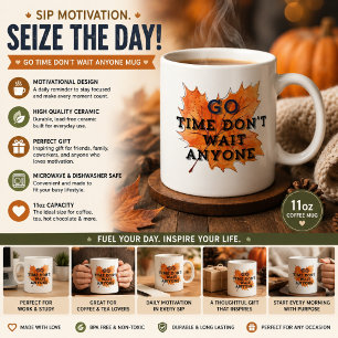 Go Time don't Wait anyone;autum leav  motivation Coffee Mug