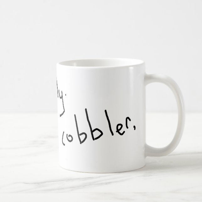 Go to Italy, be a cobbler Coffee Mug (Right)