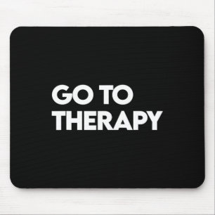 Go To Therapy Mental Health Awareness Mouse Pad
