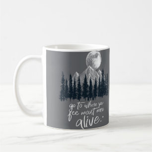"Go to Where You Feel Most Alive"   Wanderlust Mou Coffee Mug