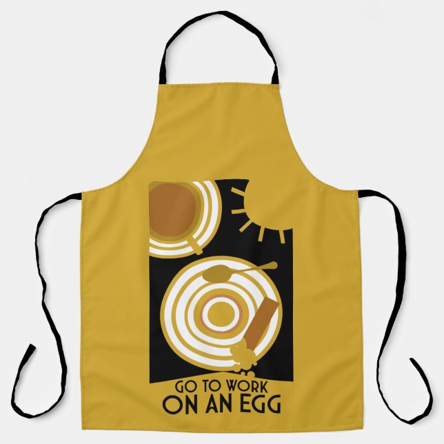 Go To Work On An Egg Wall Art Apron (Front)