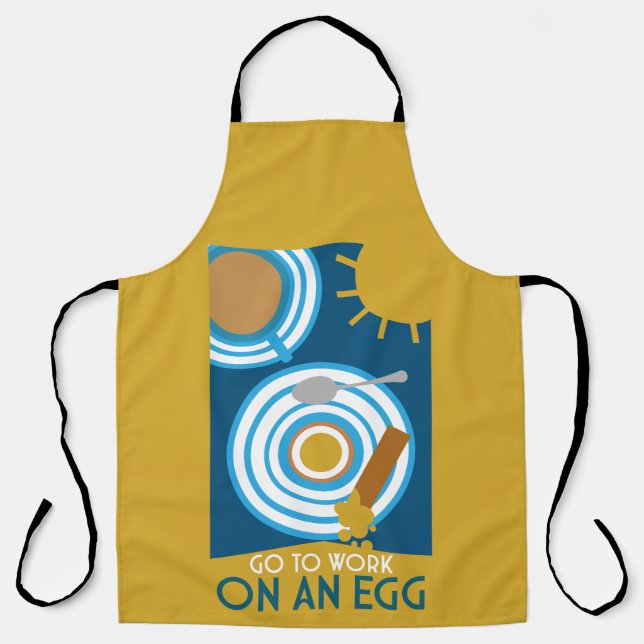 Go To Work On An Egg Wall Art Apron (Front)