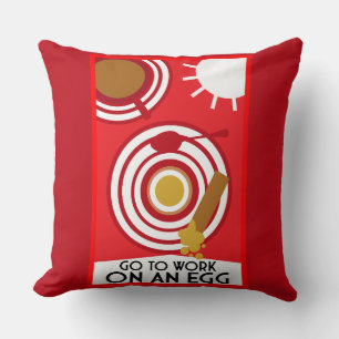 Go To Work On An Egg Wall Art Cushion