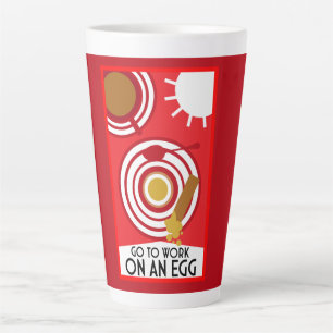 Go To Work On An Egg Wall Art Latte Mug